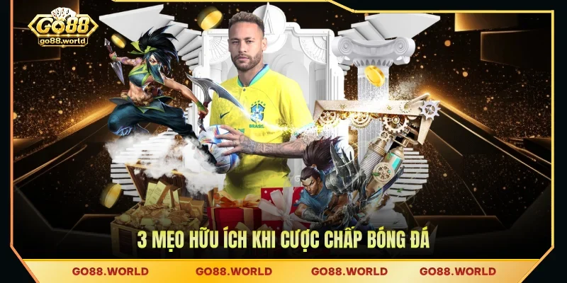 3 mẹo hữu ích khi cược chấp bóng đá