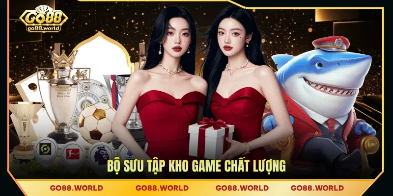 Bộ sưu tập kho game chất lượng