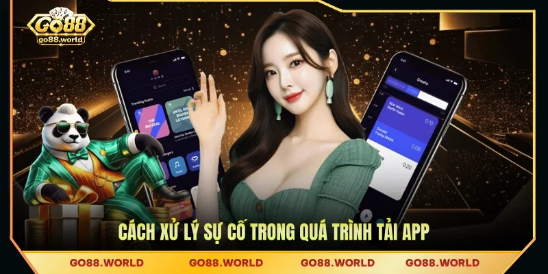 Cách xử lý sự cố trong quá trình tải app