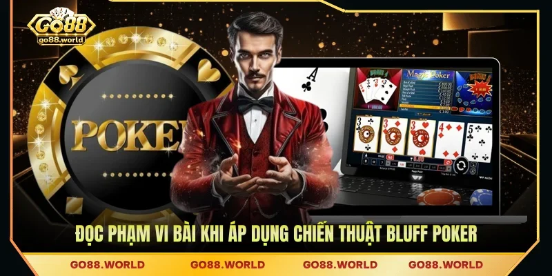 Đọc phạm vi bài khi áp dụng chiến thuật Bluff Poker