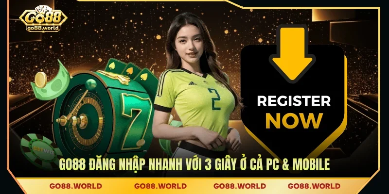 GO88 đăng nhập nhanh với 3 giây ở cả PC & Mobile
