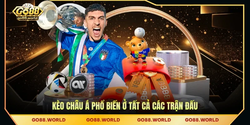 Kèo châu Á phổ biến ở tất cả các trận đấu