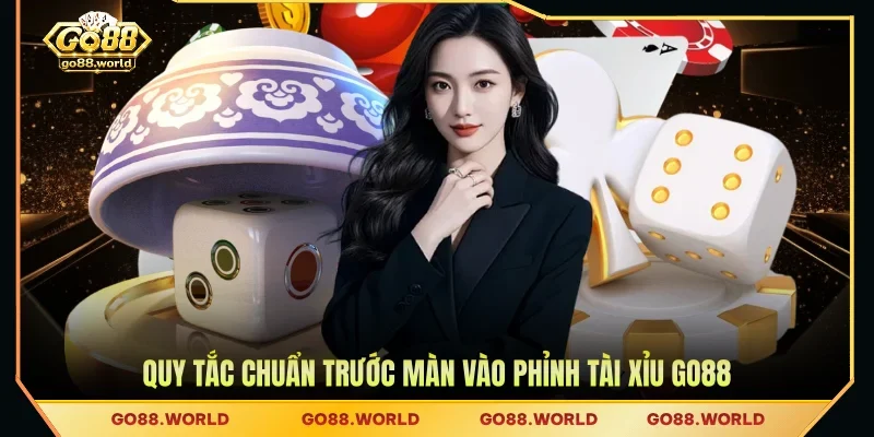 Quy tắc chuẩn trước màn vào phỉnh tài xỉu GO88