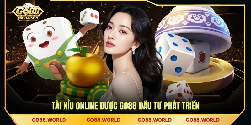 Tài Xỉu online được GO88 đầu tư phát triển