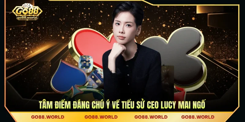 Tâm điểm đáng chú ý về tiểu sử CEO Lucy Mai Ngố