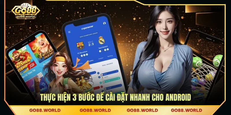 Thực hiện 3 bước để cài đặt nhanh cho Android